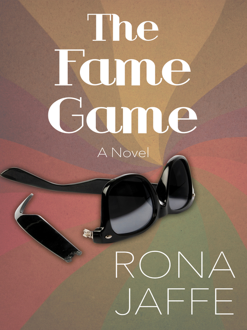 Title details for The Fame Game by Rona Jaffe - Available